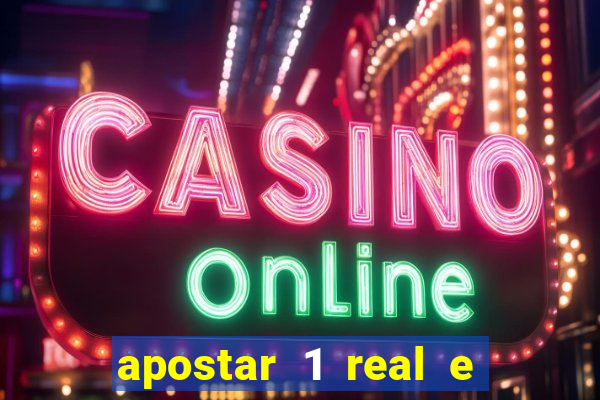 apostar 1 real e ganhar dinheiro